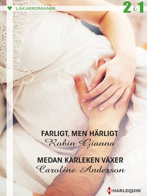 cover image of Farligt, men härligt / Medan kärleken växer